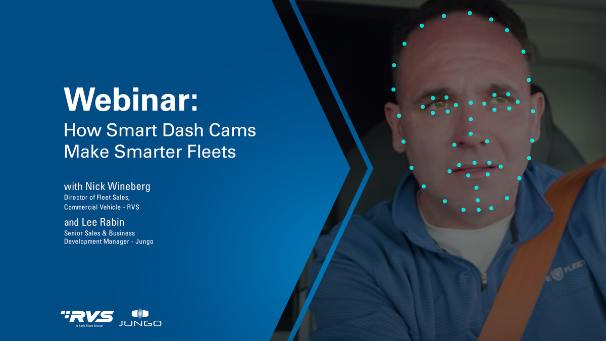 Webinar:  How Smart Dash Cams  Make Smarter Fleets